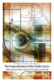 Title: The Projectification of the Public Sector, Author: Damian Hodgson