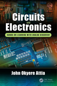 Title: Circuits and Electronics: Hands-on Learning with Analog Discovery, Author: John Okyere Attia