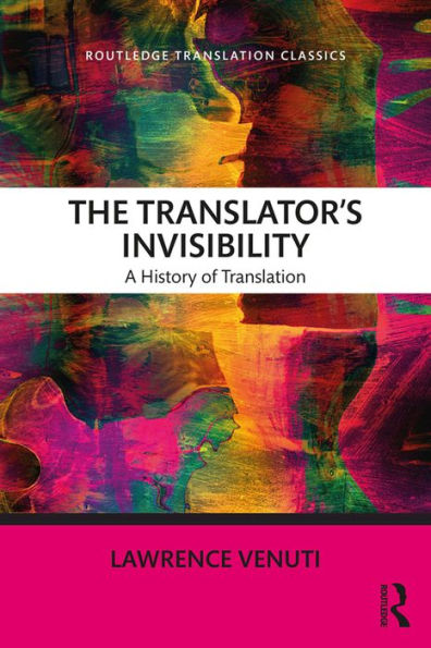 The Translator's Invisibility: A History of Translation