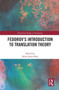 Title: Fedorov's Introduction to Translation Theory, Author: Brian James Baer