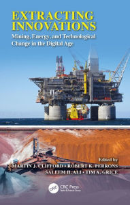 Title: Extracting Innovations: Mining, Energy, and Technological Change in the Digital Age, Author: Martin J. Clifford