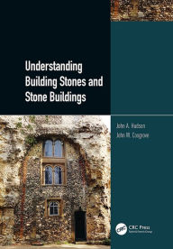 Title: Understanding Building Stones and Stone Buildings, Author: John Hudson