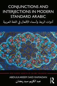 Title: Conjunctions and Interjections in Modern Standard Arabic, Author: Abdulkareem Said Ramadan