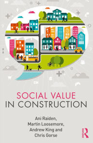 Title: Social Value in Construction, Author: Ani Raiden