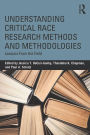 Understanding Critical Race Research Methods and Methodologies: Lessons from the Field