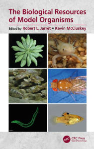 Title: The Biological Resources of Model Organisms, Author: Robert L. Jarret
