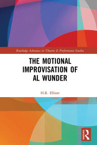 Title: The Motional Improvisation of Al Wunder, Author: H.R. Elliott