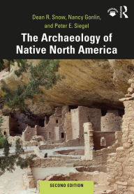 Title: The Archaeology of Native North America, Author: Dean Snow