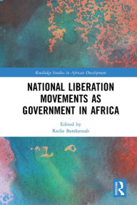 Title: National Liberation Movements as Government in Africa, Author: Redie Bereketeab