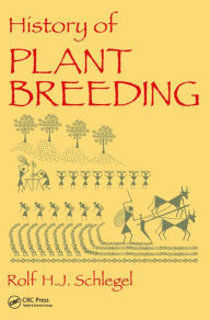 Title: History of Plant Breeding, Author: Rolf H. J. Schlegel