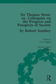 Title: Sir Thomas More: or, Colloquies on the Progress and Prospects of Society, by Robert Southey, Author: Tom Duggett