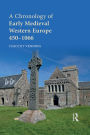 A Chronology of Early Medieval Western Europe: 450-1066