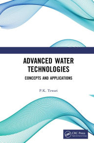 Title: Advanced Water Technologies: Concepts and Applications, Author: P.K. Tewari