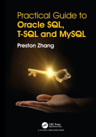 Title: Practical Guide for Oracle SQL, T-SQL and MySQL, Author: Preston Zhang