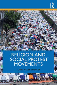 Title: Religion and Social Protest Movements, Author: Tobin Miller Shearer