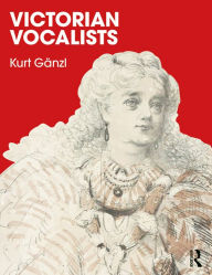 Title: Victorian Vocalists, Author: Kurt Ganzl