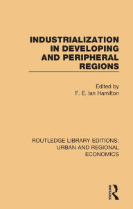Title: Industrialization in Developing and Peripheral Regions, Author: F. E. Ian Hamilton