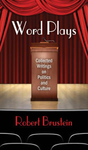 Title: Word Plays: Collected Writings on Politics and Culture, Author: Robert Brustein