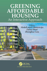 Title: Greening Affordable Housing: An Interactive Approach, Author: Abdullateef Olanrewaju