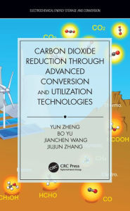 Title: Carbon Dioxide Reduction through Advanced Conversion and Utilization Technologies, Author: Yun Zheng