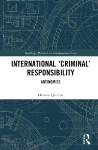 Title: International 'Criminal' Responsibility: Antinomies, Author: Ottavio Quirico