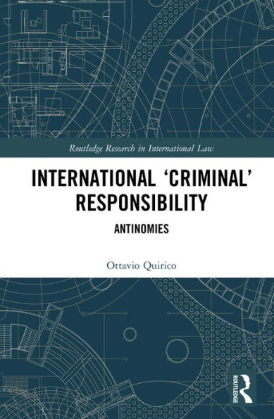 International 'Criminal' Responsibility: Antinomies