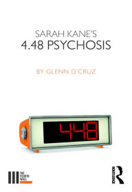 Title: Sarah Kane's 4.48 Psychosis, Author: Glenn D'Cruz