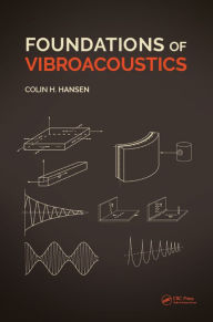 Title: Foundations of Vibroacoustics, Author: Colin Hansen