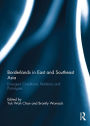 Borderlands in East and Southeast Asia: Emergent conditions, relations and prototypes