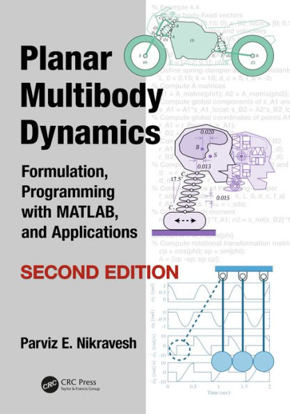 Planar Multibody Dynamics: Formulation, Programming with MATLAB®, and Applications, Second Edition