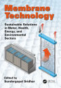 Membrane Technology: Sustainable Solutions in Water, Health, Energy and Environmental Sectors