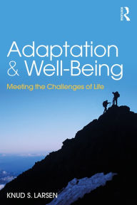Title: Adaptation and Well-Being: Meeting the Challenges of Life, Author: Knud Larsen