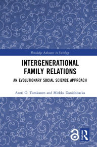Title: Intergenerational Family Relations: An Evolutionary Social Science Approach, Author: Antti O. Tanskanen