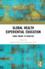 Global Health Experiential Education: From Theory to Practice