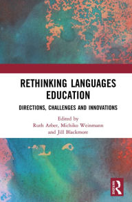 Title: Rethinking Languages Education: Directions, Challenges and Innovations, Author: Ruth Arber