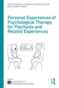 Title: Personal Experiences of Psychological Therapy for Psychosis and Related Experiences, Author: Peter Taylor