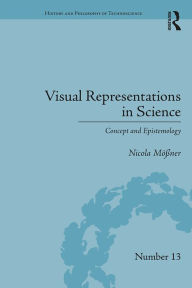 Title: Visual Representations in Science: Concept and Epistemology, Author: Nicola Mößner