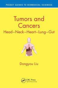 Title: Tumors and Cancers: Head - Neck - Heart - Lung - Gut, Author: Dongyou Liu