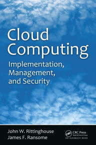Title: Cloud Computing: Implementation, Management, and Security, Author: John W. Rittinghouse