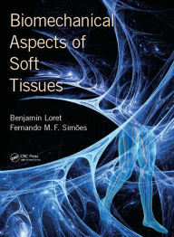 Title: Biomechanical Aspects of Soft Tissues, Author: Benjamin Loret