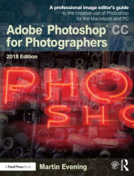 Title: Adobe Photoshop CC for Photographers 2018, Author: Martin Evening