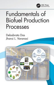 Title: Fundamentals of Biofuel Production Processes, Author: Debabrata Das