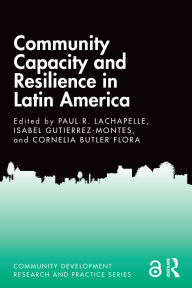 Title: Community Capacity and Resilience in Latin America, Author: Paul R. Lachapelle