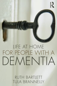 Title: Life at Home for People with a Dementia, Author: Ruth Bartlett