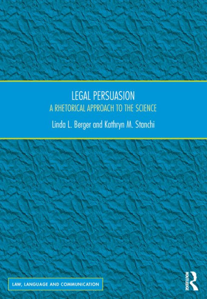 Legal Persuasion: A Rhetorical Approach to the Science