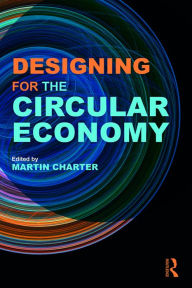 Title: Designing for the Circular Economy, Author: Martin Charter