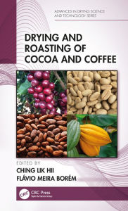 Title: Drying and Roasting of Cocoa and Coffee, Author: Ching Lik Hii