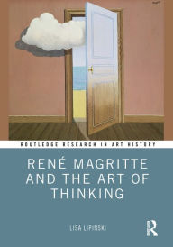 Title: René Magritte and the Art of Thinking, Author: Lisa Lipinski