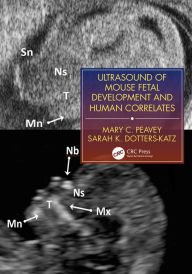 Title: Ultrasound of Mouse Fetal Development and Human Correlates, Author: Mary C. Peavey