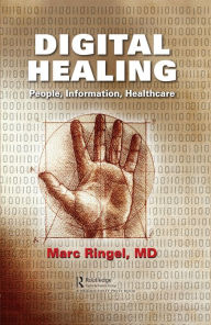 Title: Digital Healing: People, Information, Healthcare, Author: Marc Ringel